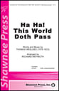 Ha Ha! This World Doth Pass SAB choral sheet music cover